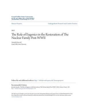 The Role of Eugenics in the Restoration of the Nuclear Family Post-WWII Amanda Jurczak Grand Valley State University