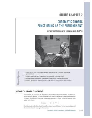 ONLINE CHAPTER 2 CHROMATIC CHORDS FUNCTIONING AS the PREDOMINANT Artist in Residence: Jacqueline Du Pré