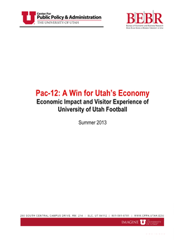 Pac-12: a Win for Utah’S Economy Economic Impact and Visitor Experience of University of Utah Football