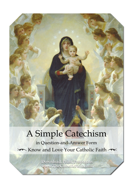 Simple Catechism in Question-And-Answer Form [ Know and Love Your Catholic Faith \