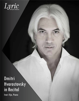 Dmitri Hvorostovsky in Recital Ivari Ilja, Piano LYRIC OPERA of CHICAGO