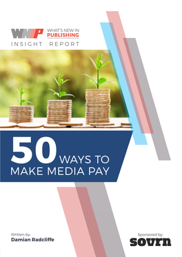 Damian Radcliffe Sovra 50 WAYS to MAKE MEDIA PAY I Contents