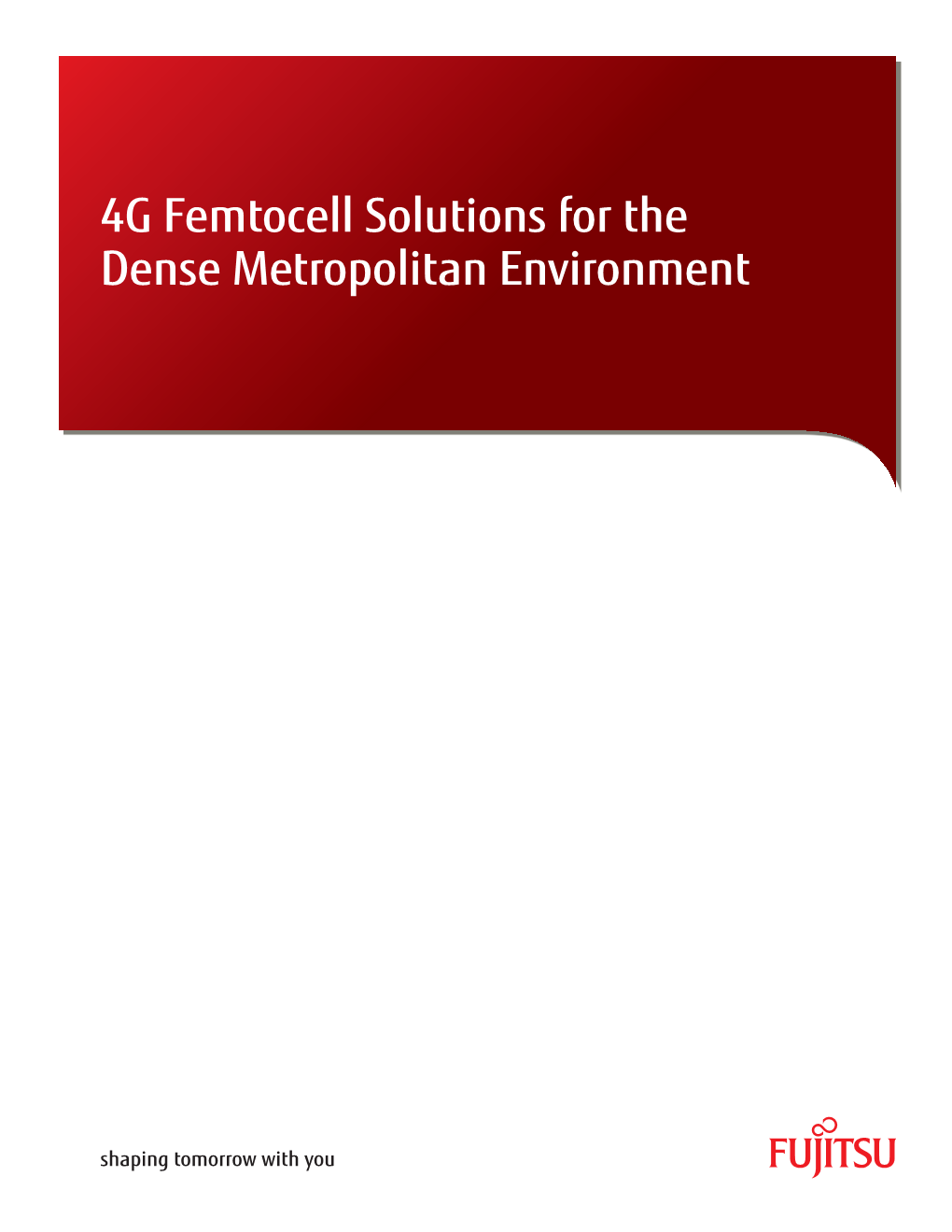 4G Femtocell Solutions for the Dense Metropolitan Environment