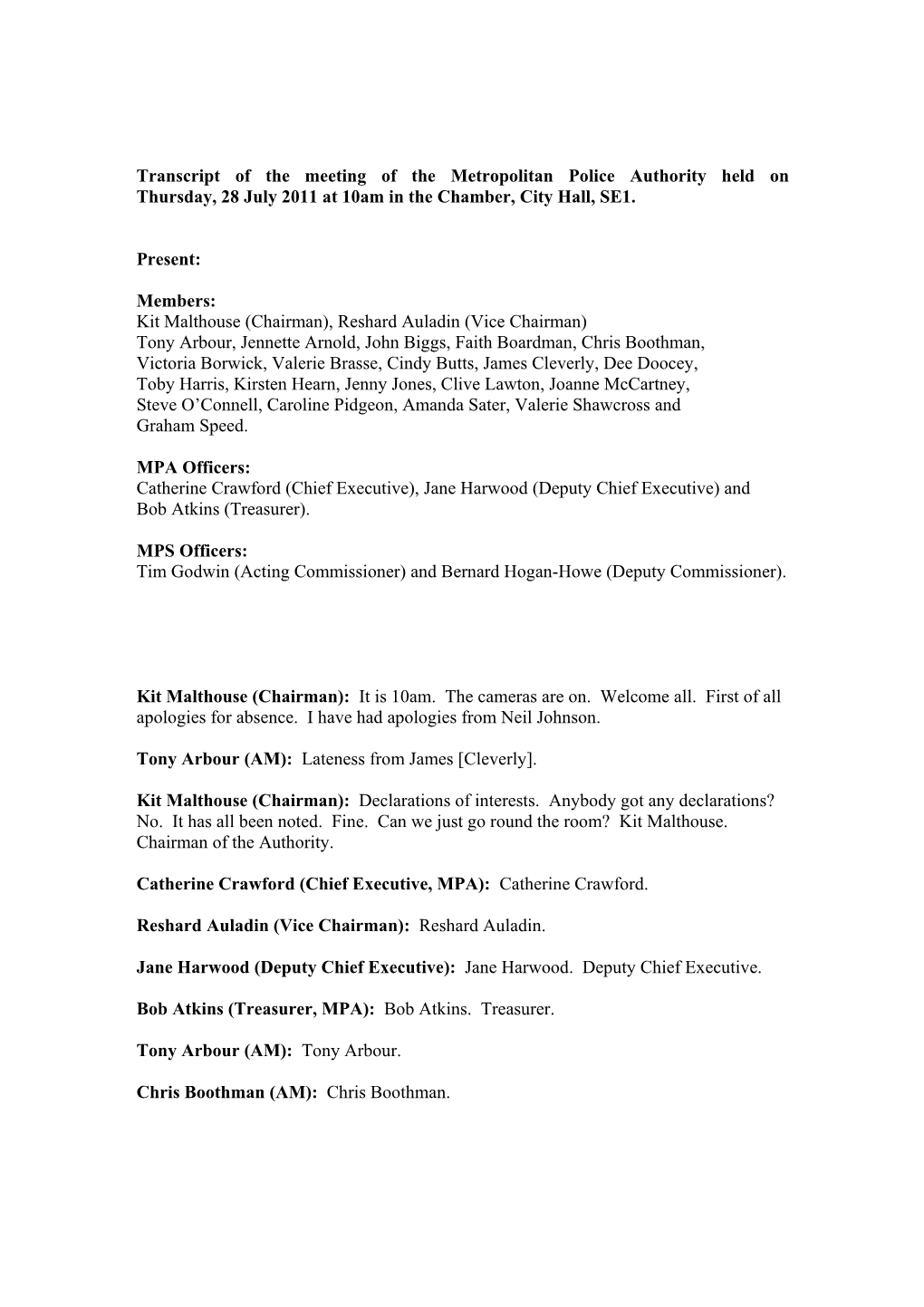 Transcript of the Meeting of the Metropolitan Police Authority Held on Thursday, 28 July 2011 at 10Am in the Chamber, City Hall, SE1