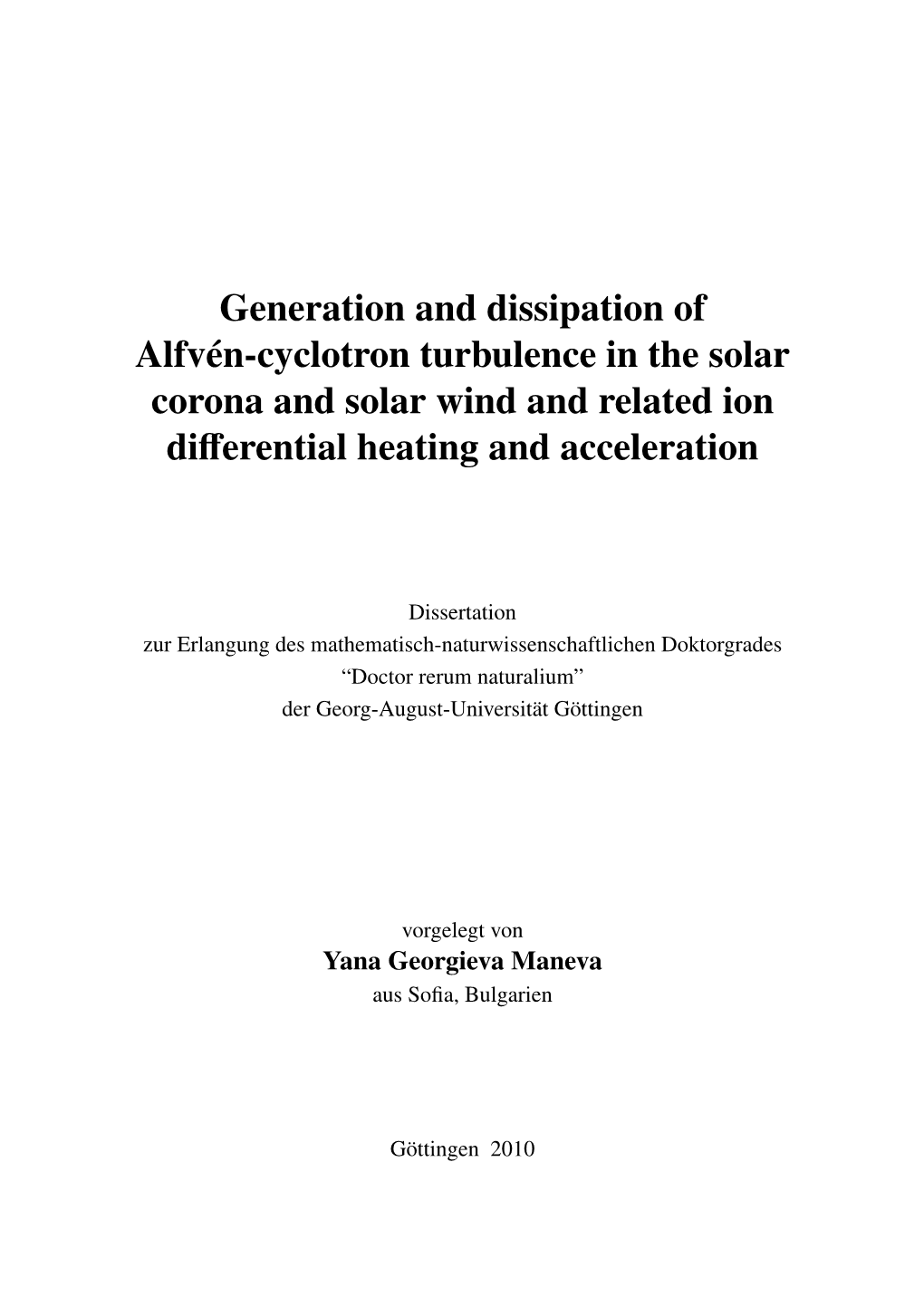 Generation and Dissipation of Alfvén-Cyclotron Turbulence in the Solar Corona and Solar Wind and Related Ion Diﬀerential Heating and Acceleration