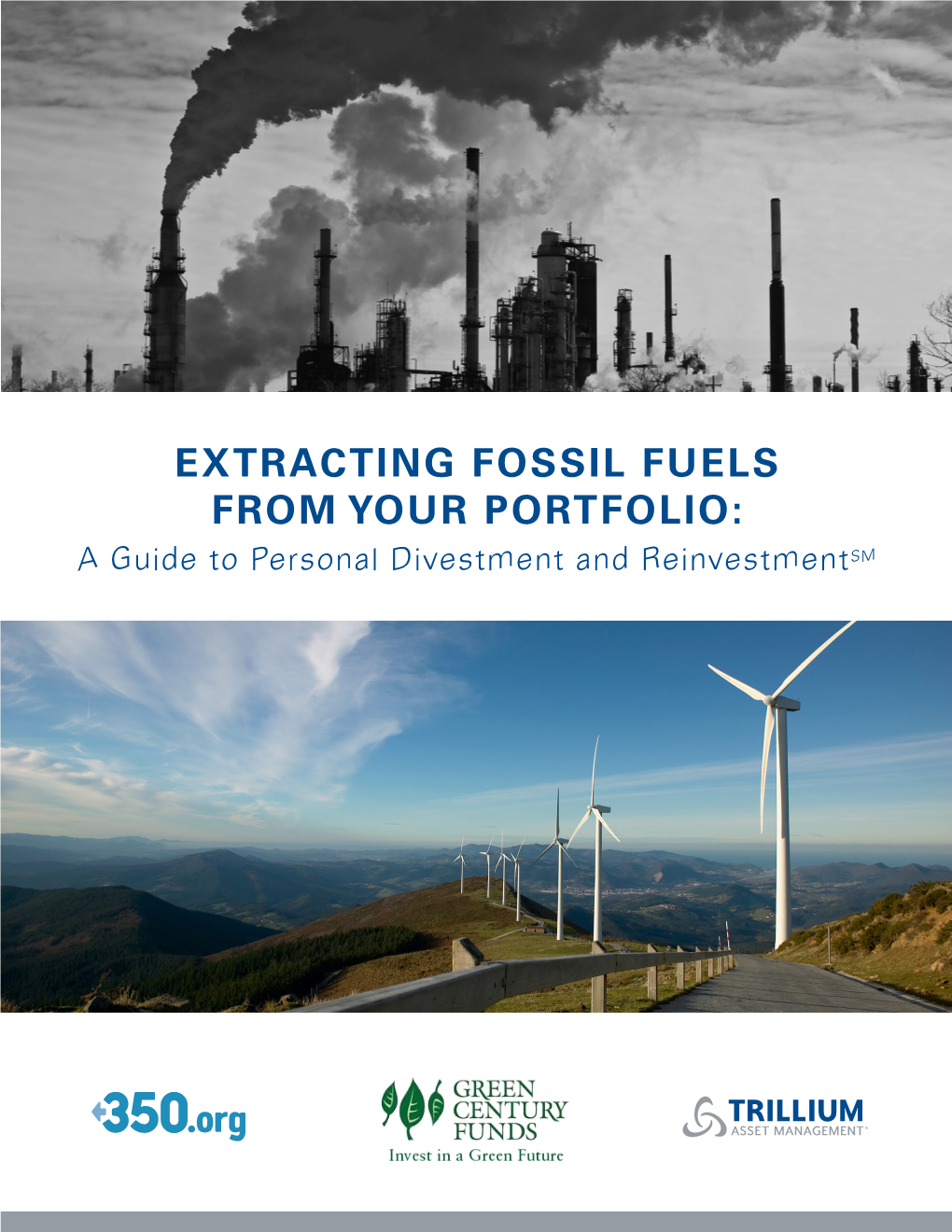 EXTRACTING FOSSIL FUELS from YOUR PORTFOLIO: a Guide to Personal Divestment and Reinvestmentsm ABOUT the AUTHORS