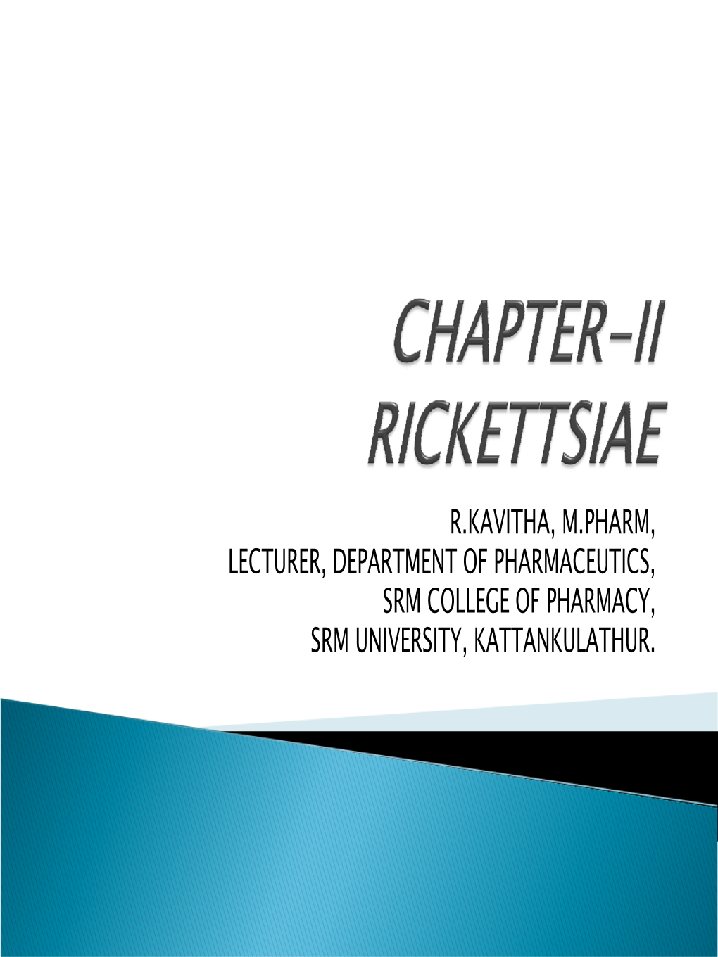 R.Kavitha, M.Pharm, Lecturer, Department of Pharmaceutics, Srm College of Pharmacy, Srm University, Kattankulathur