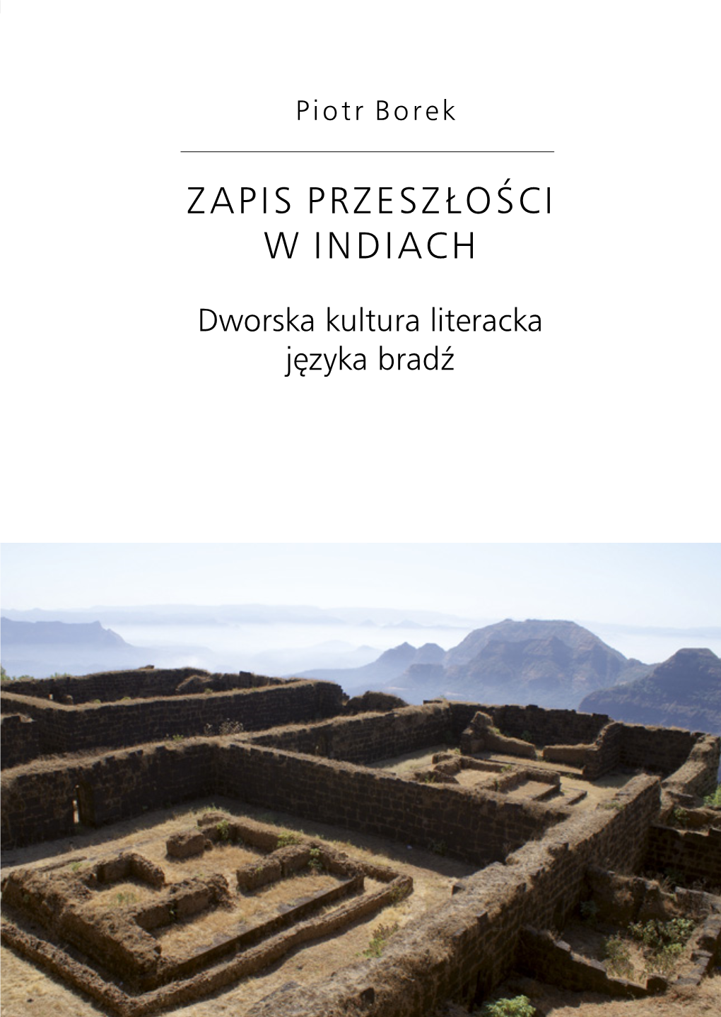 Zapis Przeszłości W Indiach Dworska Kultura Literacka Języka Bradź