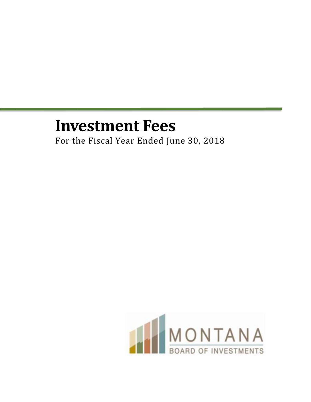Investment Fees for the Fiscal Year Ended June 30, 2018 Transparency of the Montana Investment Expenses