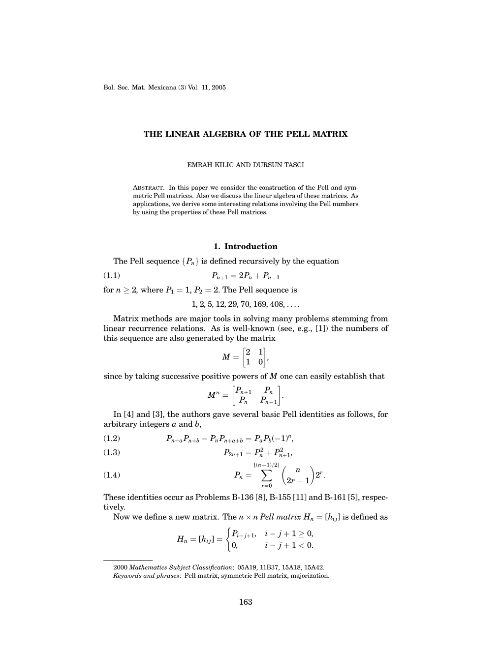 THE LINEAR ALGEBRA of the PELL MATRIX 1. Introduction The