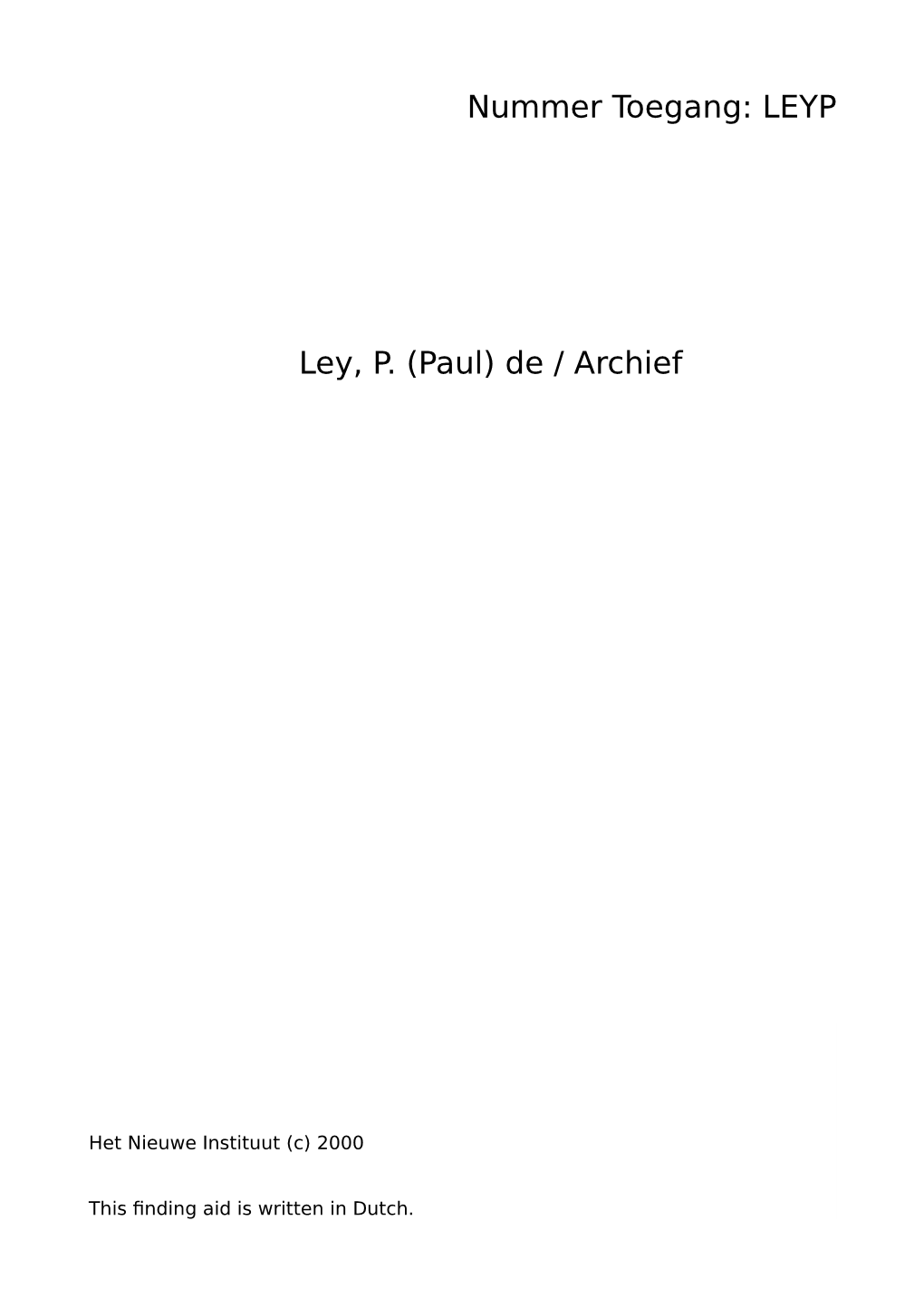 Nummer Toegang: LEYP Ley, P. (Paul) De / Archief