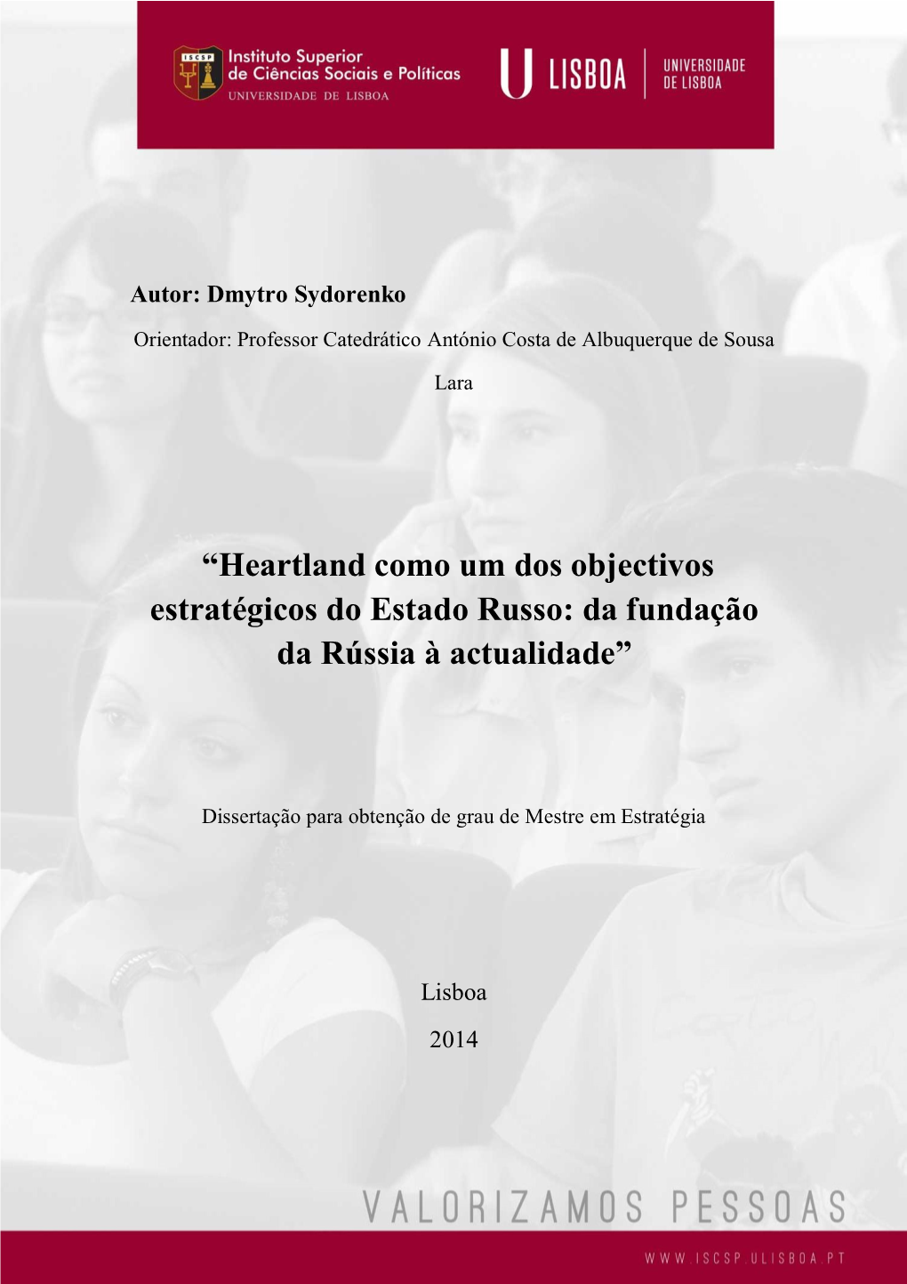 “Heartland Como Um Dos Objectivos Estratégicos Do Estado Russo: Da Fundação Da Rússia À Actualidade”