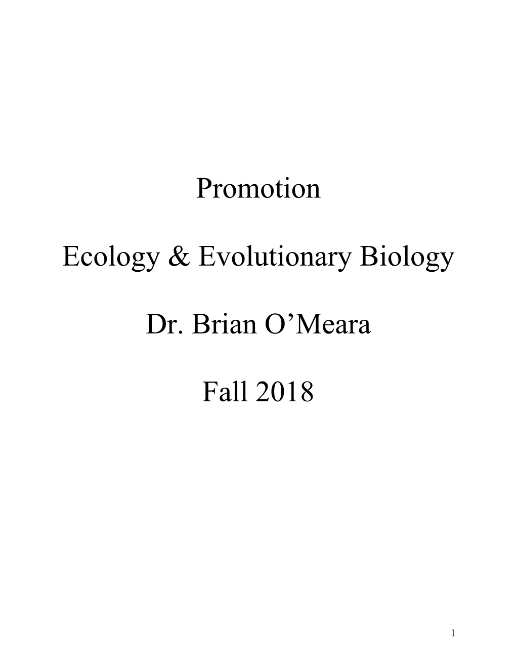 Promotion Ecology & Evolutionary Biology Dr. Brian O'meara Fall 2018