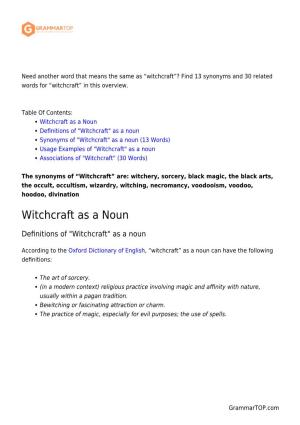 Witchcraft”? Find 13 Synonyms and 30 Related Words for “Witchcraft” in This Overview