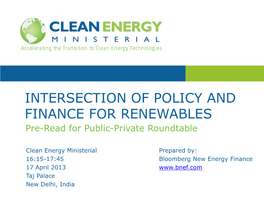 INTERSECTION of POLICY and FINANCE for RENEWABLES Pre-Read for Public-Private Roundtable