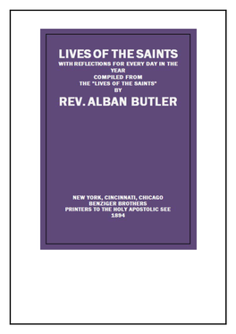Lives of the Saints with Reflections for Every Day in the Year Compiled from the "Lives of the Saints" by Rev