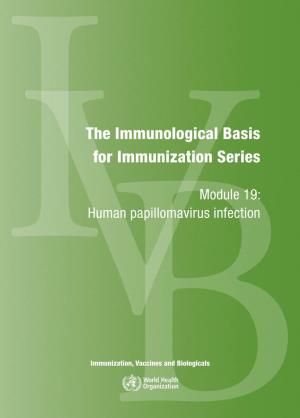 The Immunological Basis for Immunization Series: Module 19: Human Papillomavirus Infection