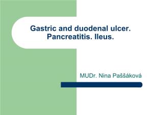 Gastric and Duodenal Ulcer. Pancreatitis. Ileus
