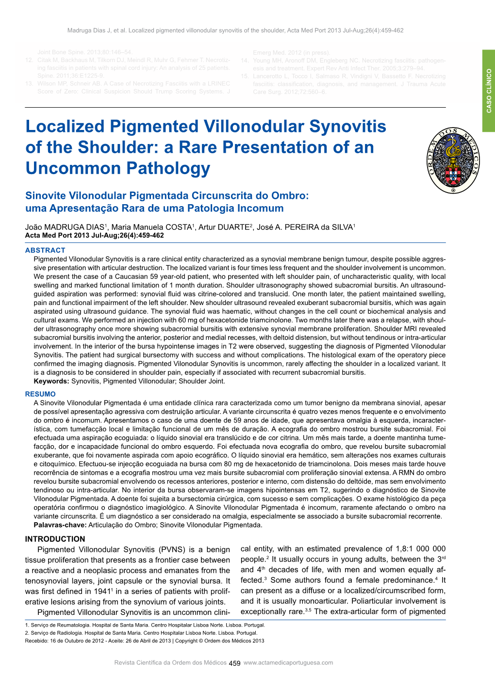 Localized Pigmented Villonodular Synovitis of the Shoulder, Acta Med Port 2013 Jul-Aug;26(4):459-462