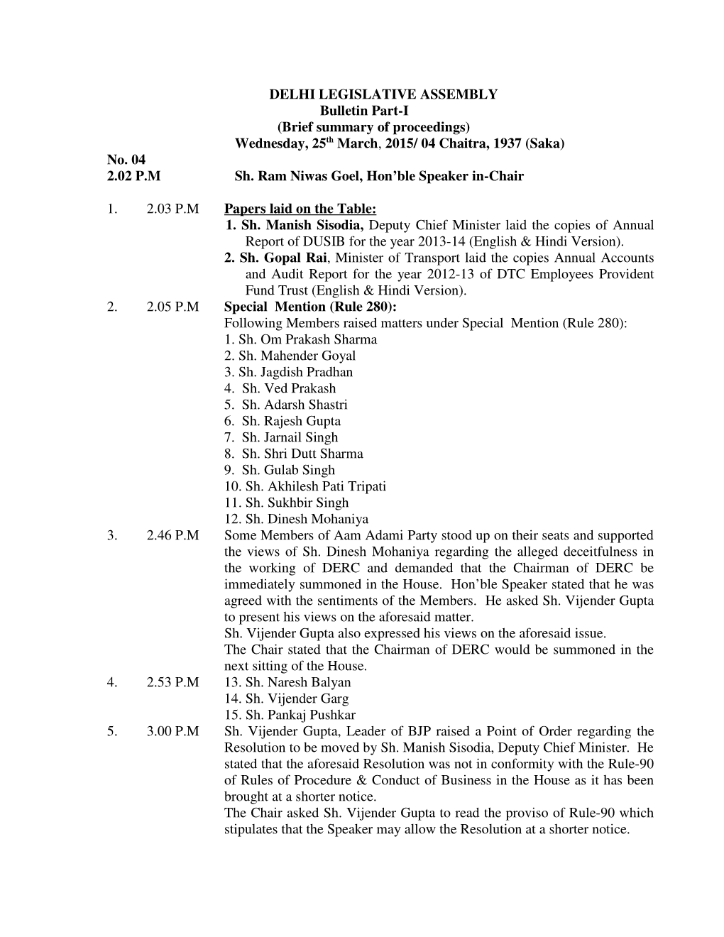 DELHI LEGISLATIVE ASSEMBLY Bulletin Part-I (Brief Summary of Proceedings) Wednesday, 25 Th March , 2015/ 04 Chaitra, 1937 (Saka) No