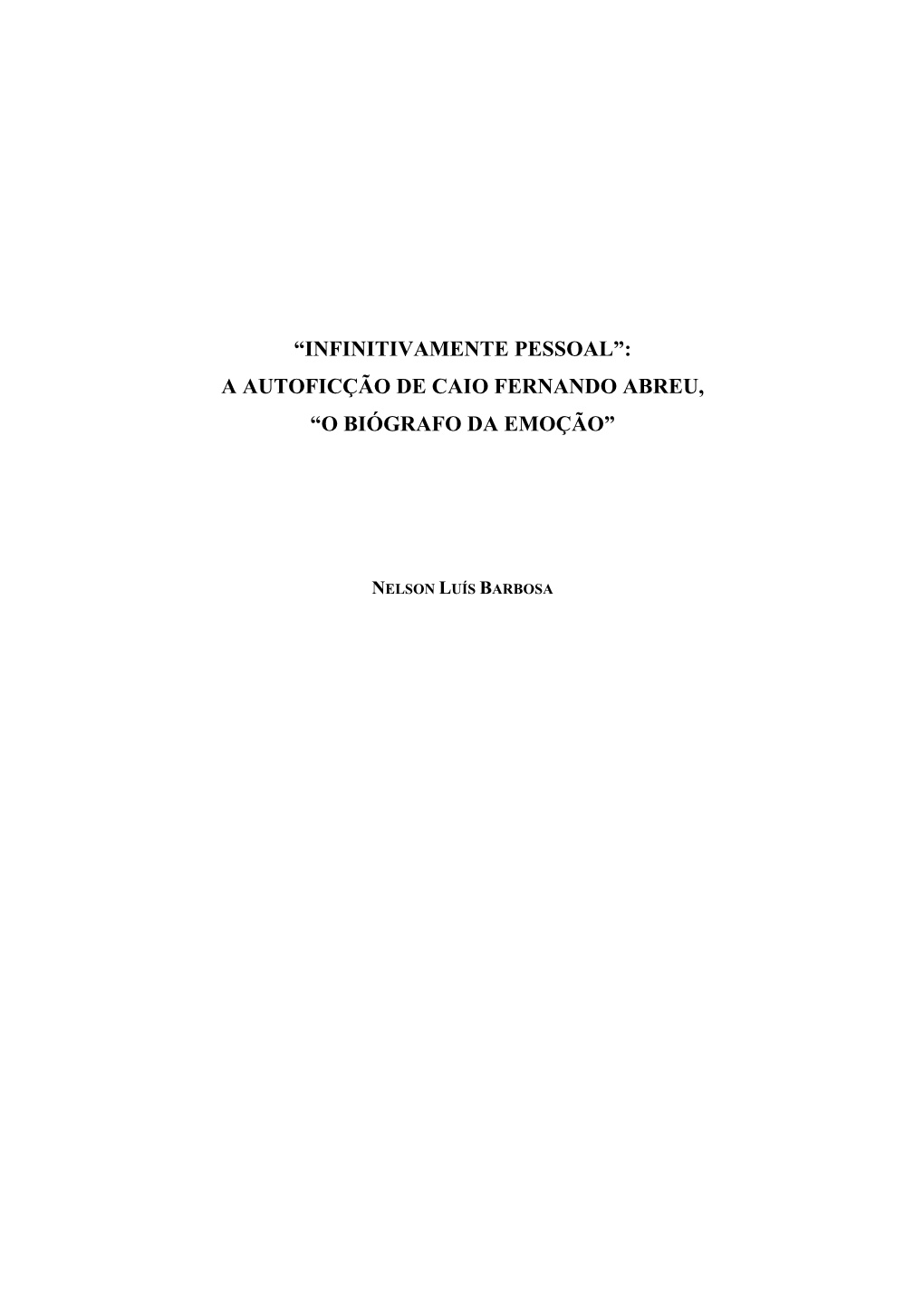 A Autoficcção De Caio Fernando Abreu, O Biógrafo Da Emoção