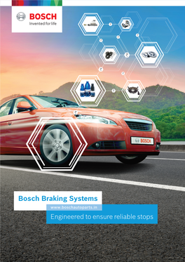 Bosch Braking Systems Engineered to Ensure Reliable Stops Innovation in the Best Tradition