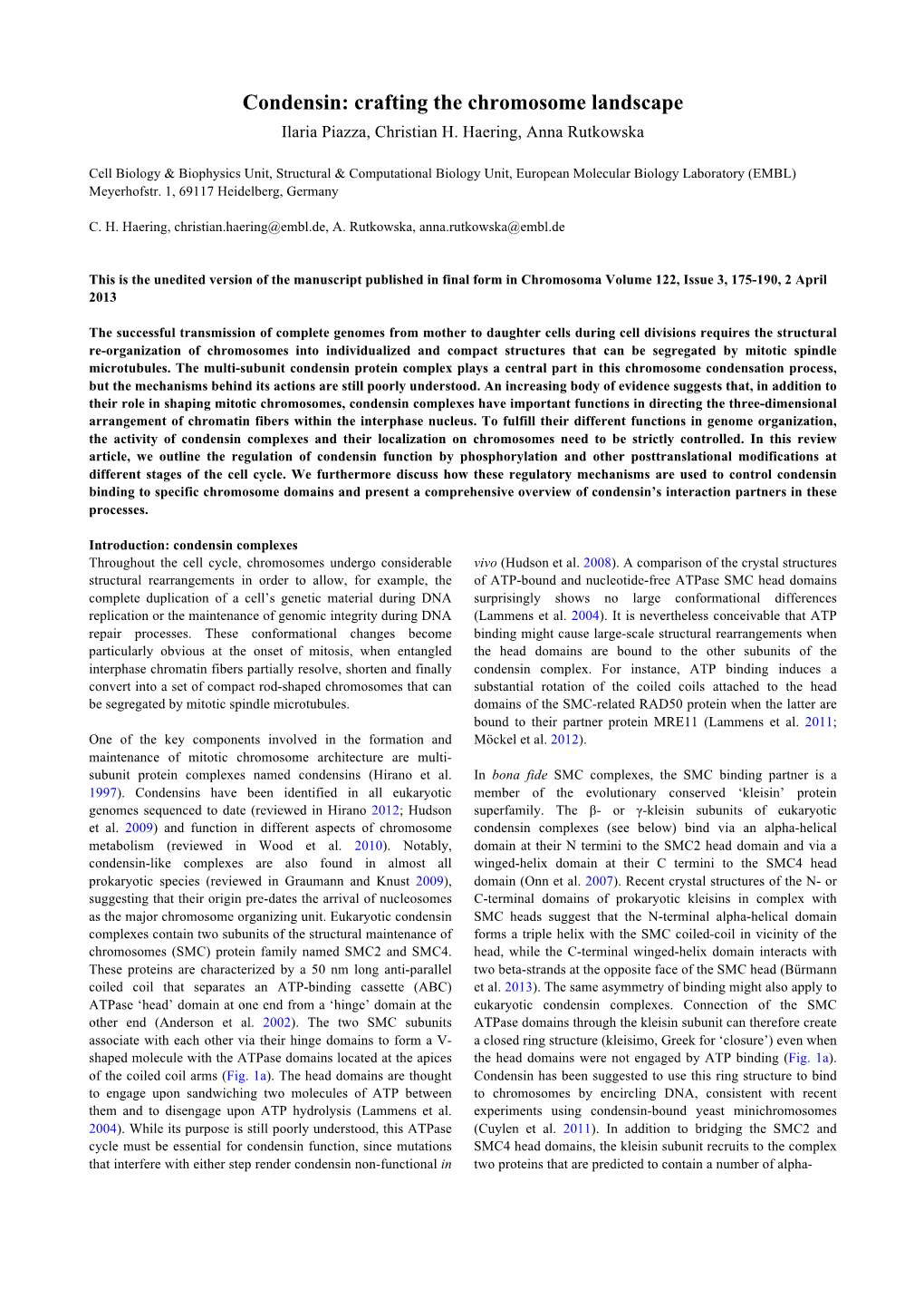 Condensin: Crafting the Chromosome Landscape Ilaria Piazza, Christian H