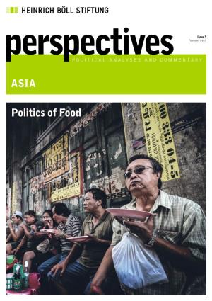 Politics of Food This Edition of Perspectives Asia Is Published Jointly by the Offices of the Heinrich Böll Foundation in Asia