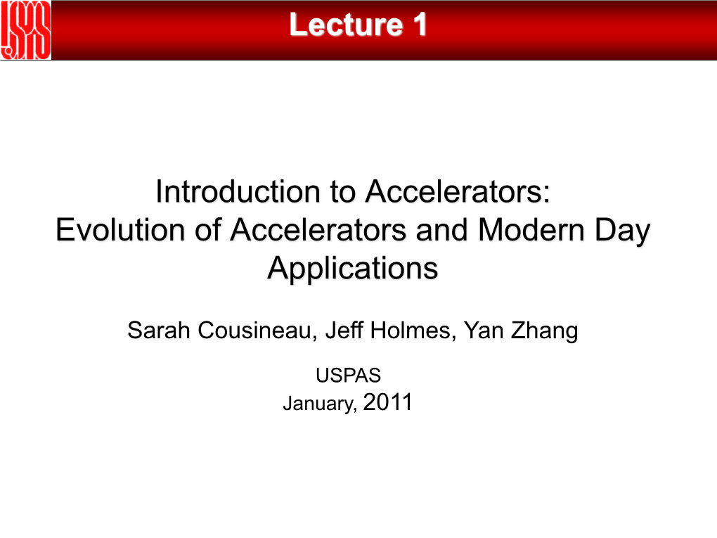 Introduction to Accelerators: Evolution of Accelerators and Modern Day Applications