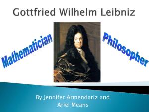 Gottfried Wilhelm Leibniz (1646–1716) Was One of the Great Thinkers of the Seventeenth and Eighteenth Centuries and Is Known As the Last “Universal Genius”
