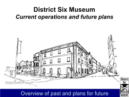 District Six Museum Current Operations and Future Plans
