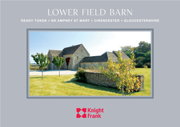 Lower Field Barn READY TOKEN • NR AMPNEY ST MARY • CIRENCESTER • GLOUCESTERSHIRE Lower Field Barn READY TOKEN • NR AMPNEY ST MARY CIRENCESTER • GLOUCESTERSHIRE