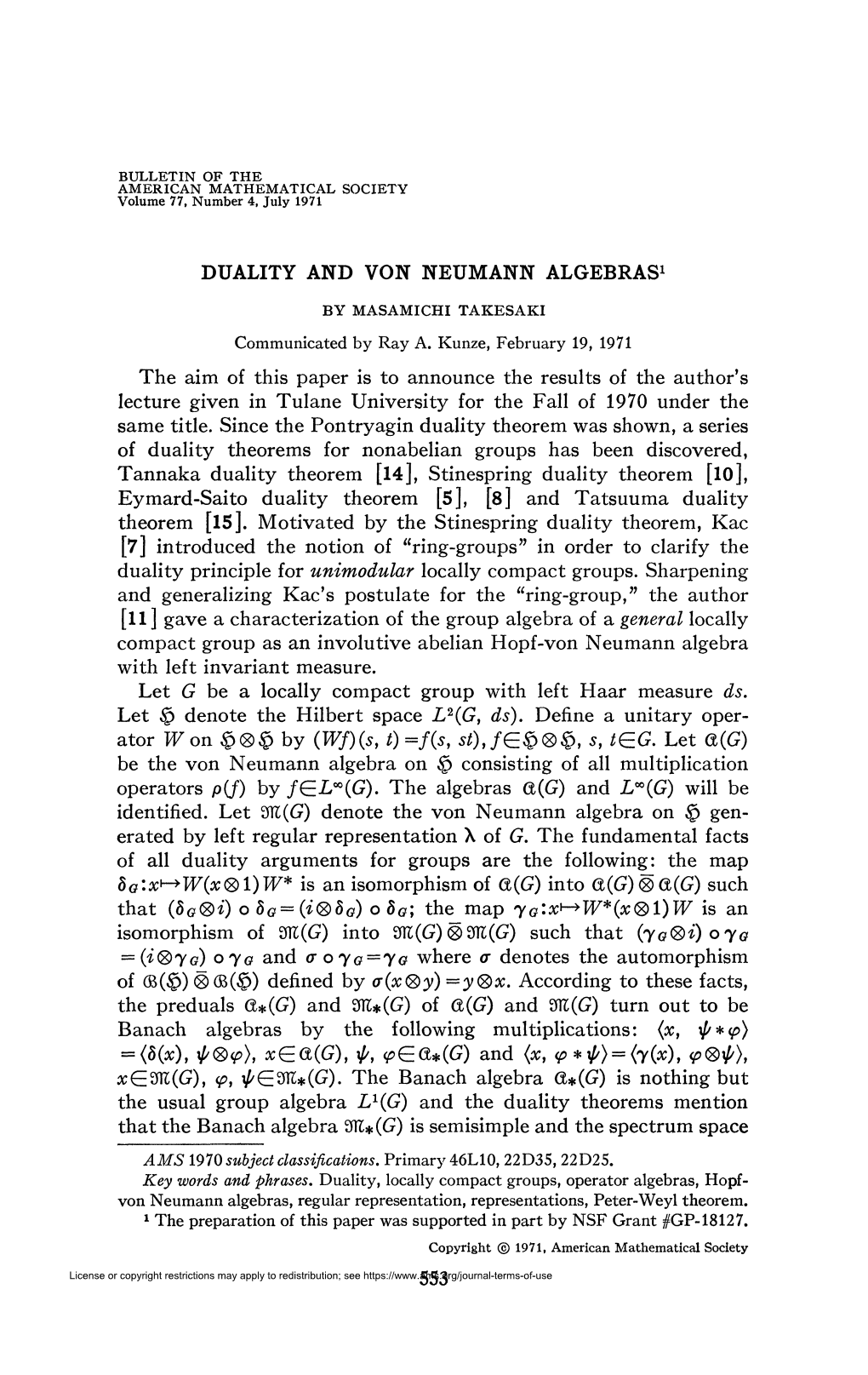 DUALITY and VON NEUMANN ALGEBRAS1 the Aim of This Paper Is to Announce the Results of the Author's Lecture Given in Tulane Unive