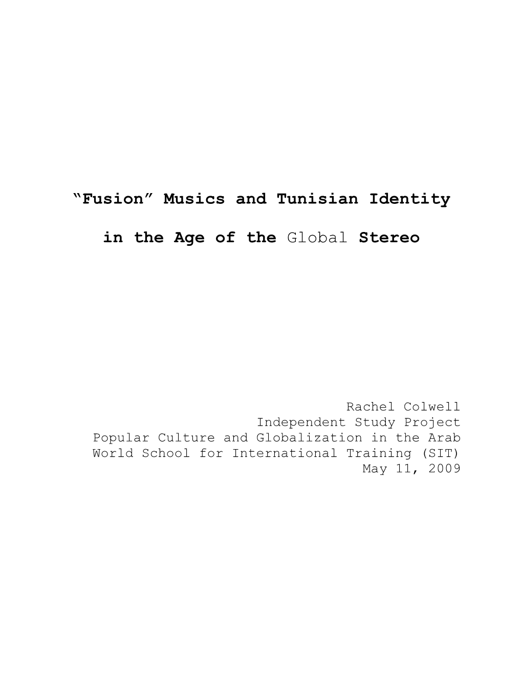 Rachel Colwell Independent Study Project Popular Culture and Globalization in the Arab World School for International Training (SIT) May 11, 2009 Colwell 1