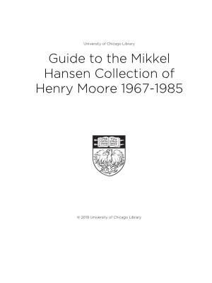 Guide to the Mikkel Hansen Collection of Henry Moore 1967-1985