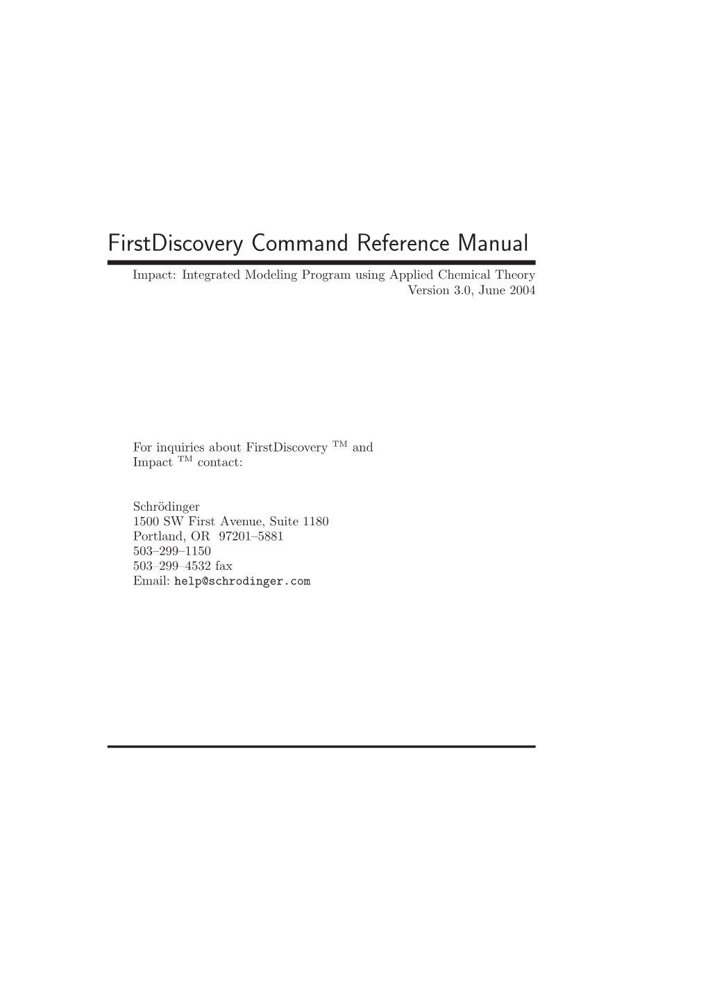 Firstdiscovery Command Reference Manual Impact: Integrated Modeling Program Using Applied Chemical Theory Version 3.0, June 2004