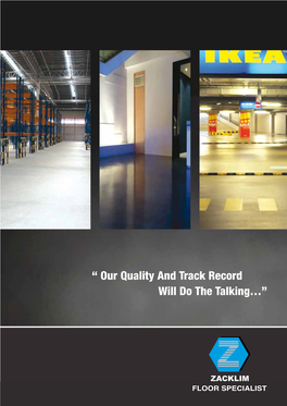 “ Our Quality and Track Record Will Do the Talking…”