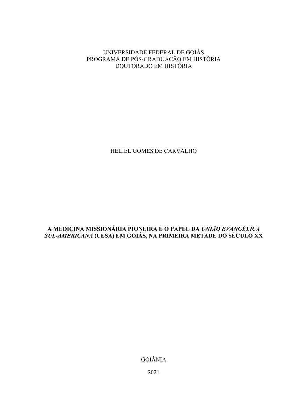 Universidade Federal De Goiás Programa De Pós-Graduação Em História Doutorado Em História Heliel Gomes De Carvalho a Medi