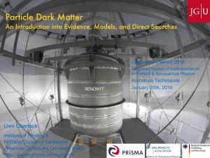 Particle Dark Matter an Introduction Into Evidence, Models, and Direct Searches
