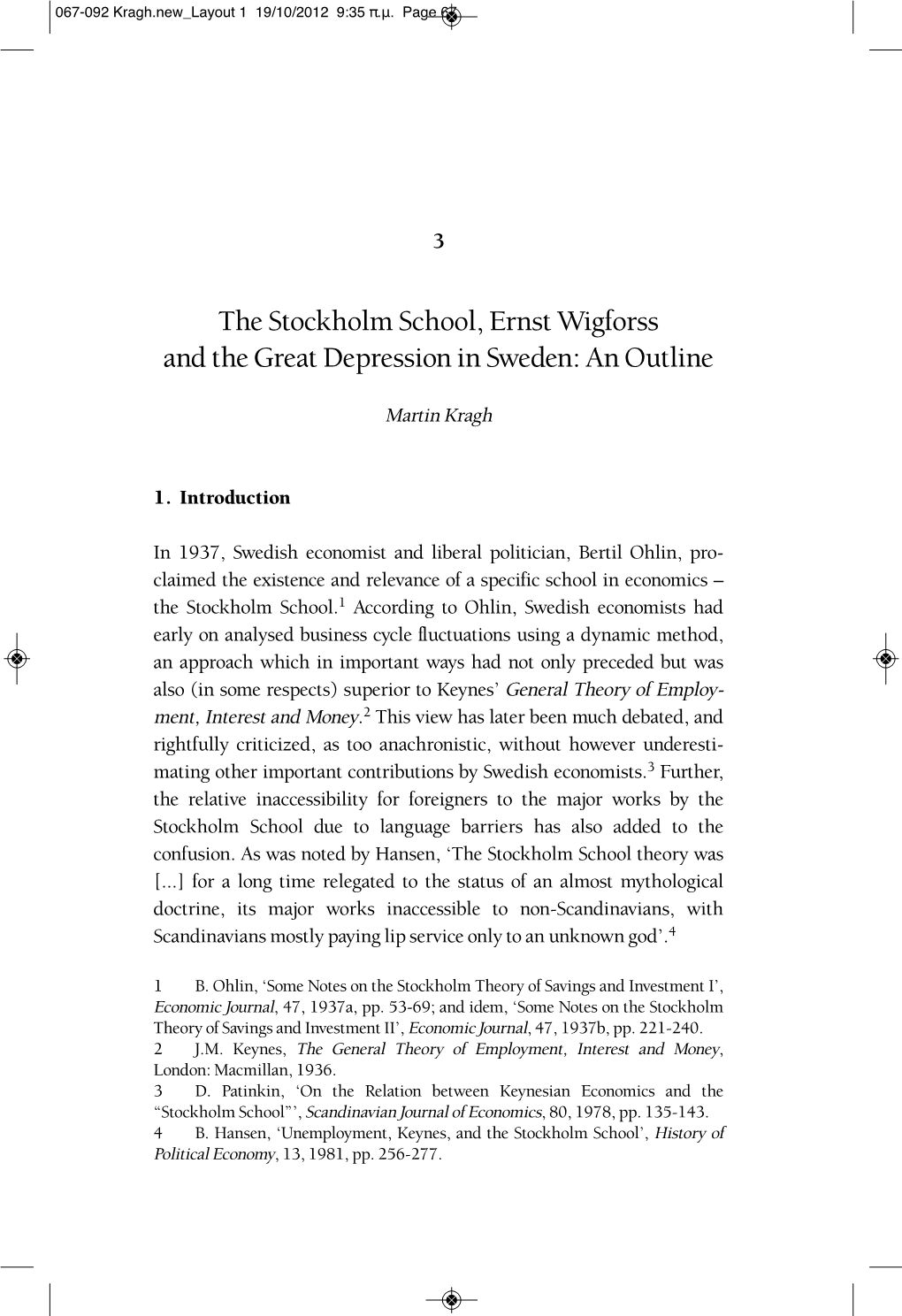The Stockholm School, Ernst Wigforss and the Great Depression in Sweden: an Outline