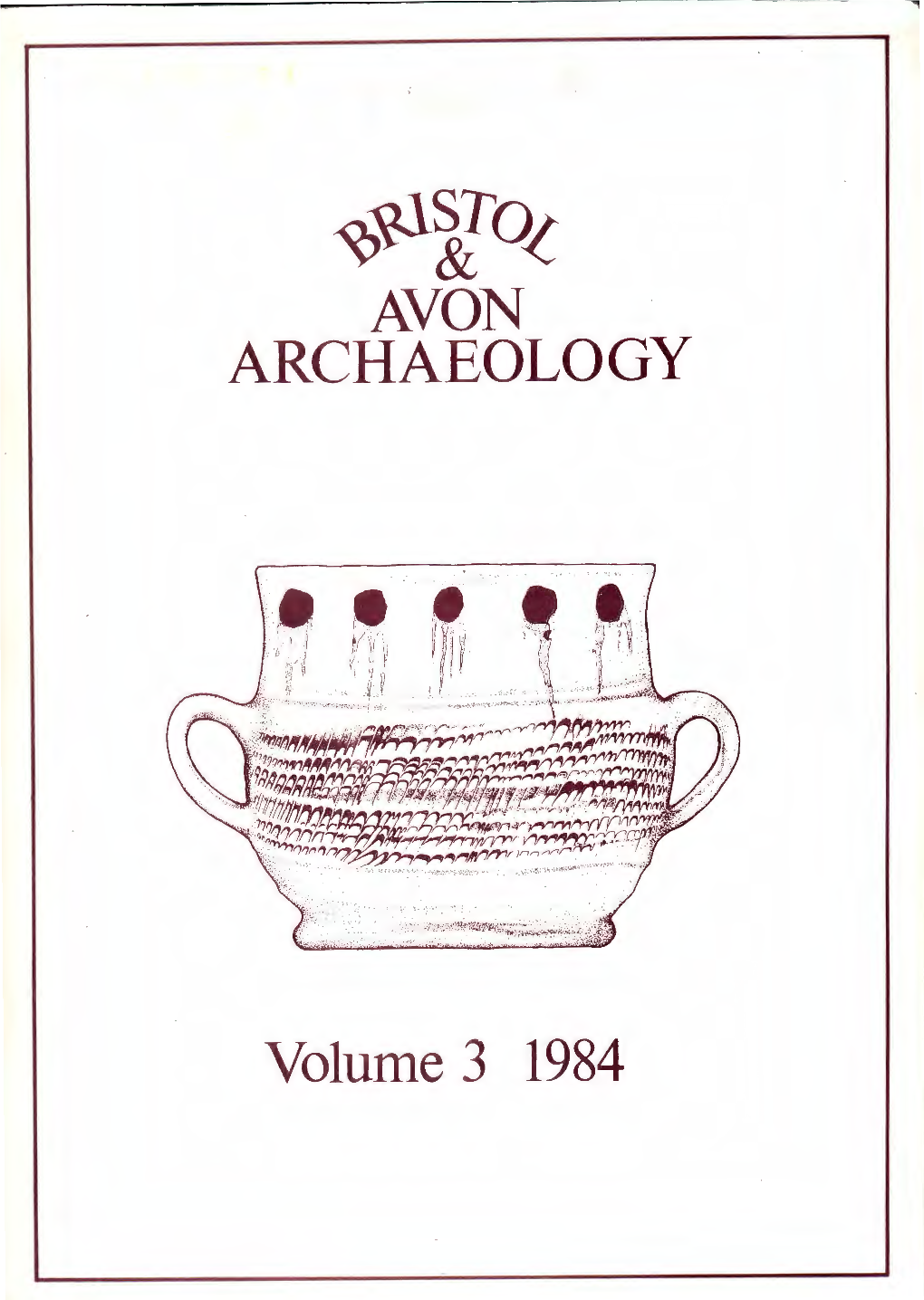 Volume 3 1984 BRISTOL and AVON ARCHAEOLOGY 3 - 1984