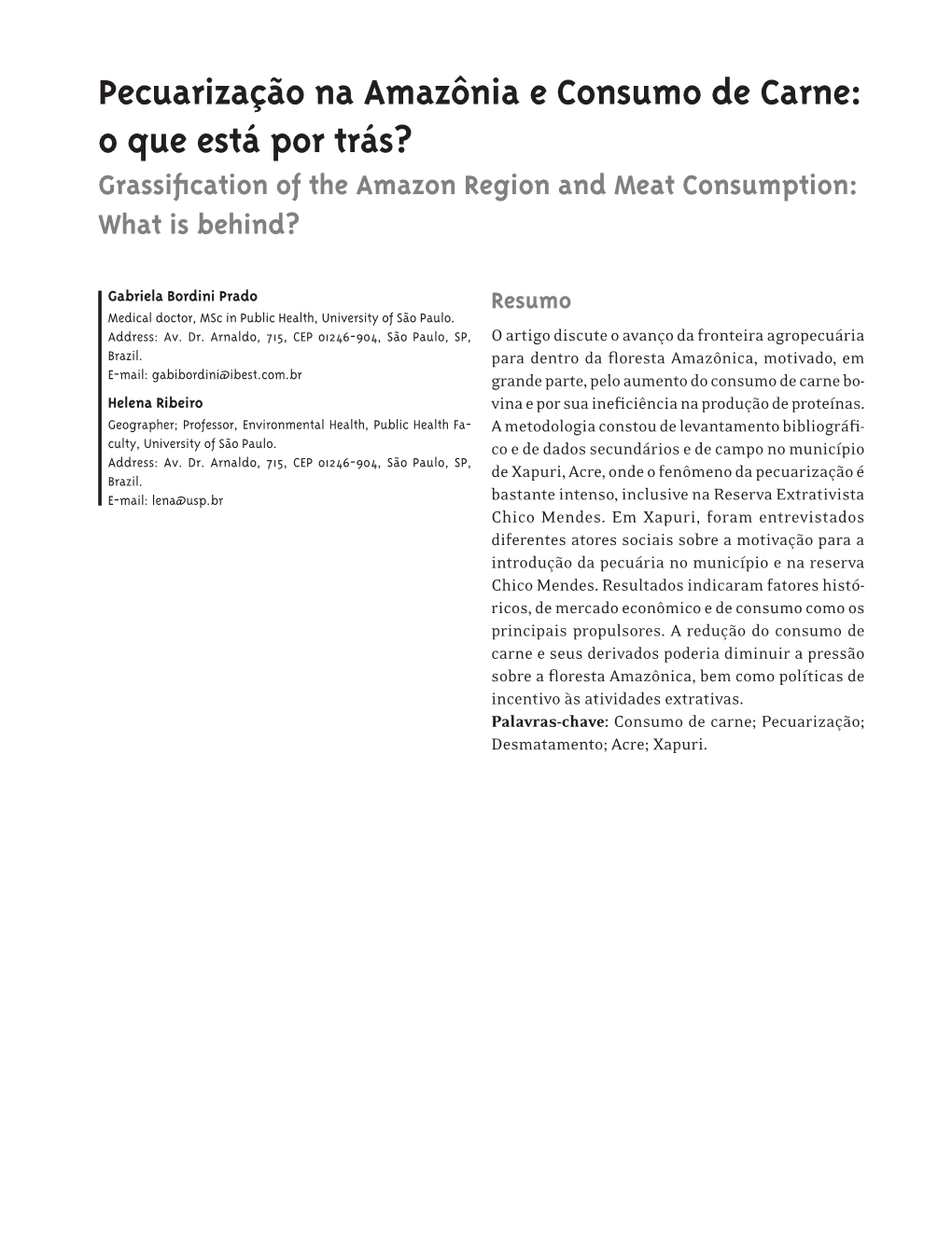 Pecuarização Na Amazônia E Consumo De Carne: O Que Está Por Trás? Grassification of the Amazon Region and Meat Consumption: What Is Behind?