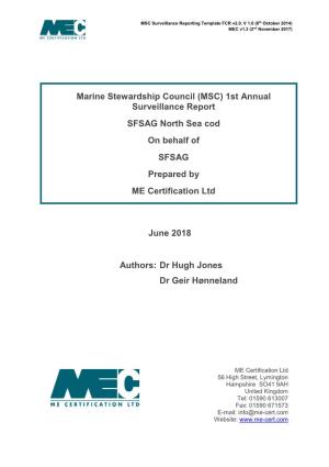 Marine Stewardship Council (MSC) 1St Annual Surveillance Report SFSAG North Sea Cod on Behalf of SFSAG Prepared by ME Certification Ltd