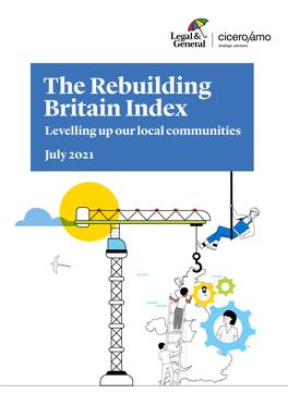 The Rebuilding Britain Index Levelling up Our Local Communities July 2021 Key Findings