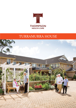 Home to Turramurra House… from the Moment You Walk Past the Manicured Gardens and Through the Doors, Turramurra House Will Feel Like Home
