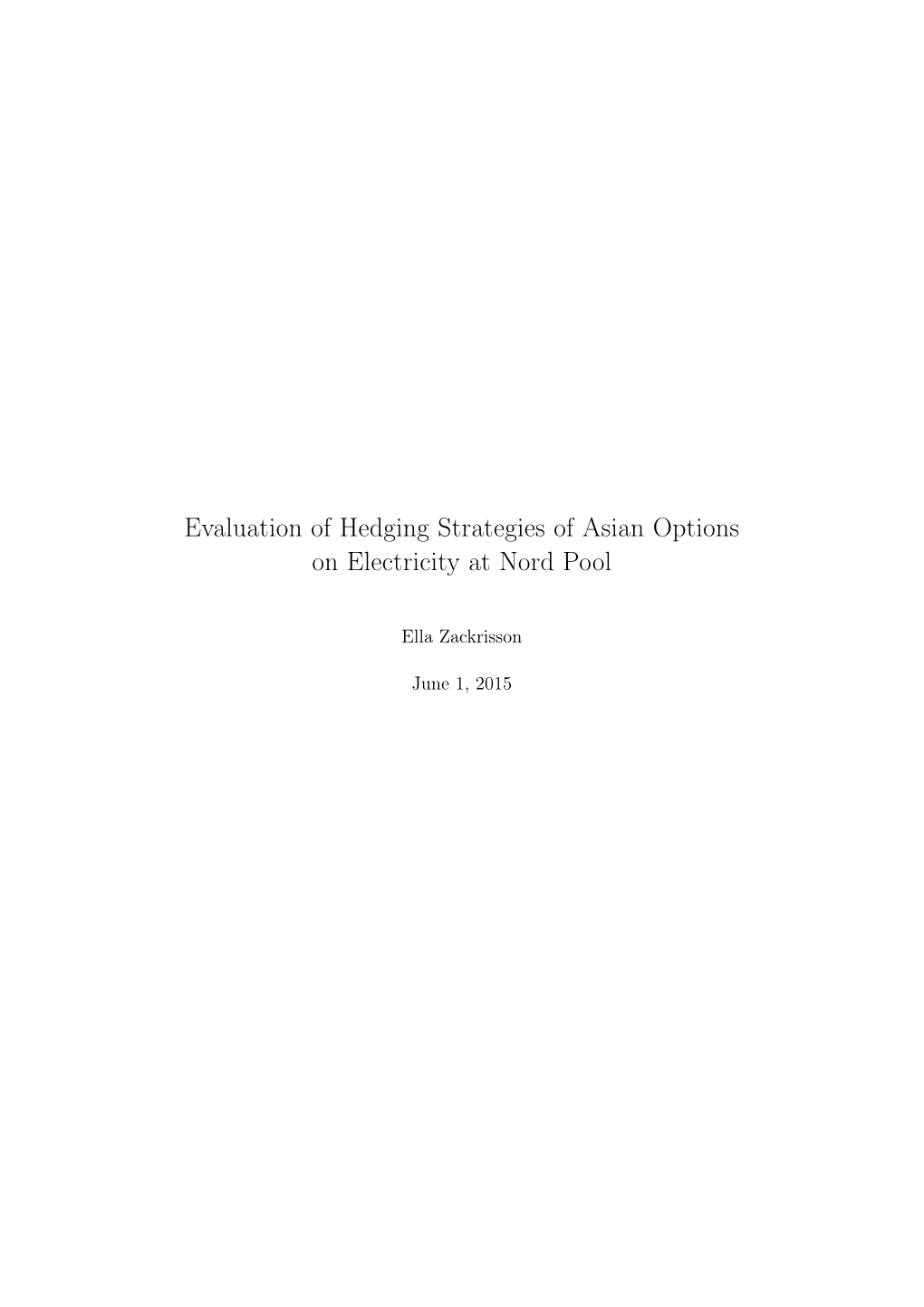 Evaluation of Hedging Strategies of Asian Options on Electricity at Nord Pool