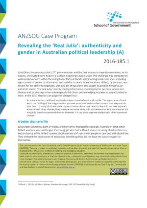 ANZSOG Case Program Revealing the ‘Real Julia’: Authenticity and Gender in Australian Political Leadership (A) 2016-185.1