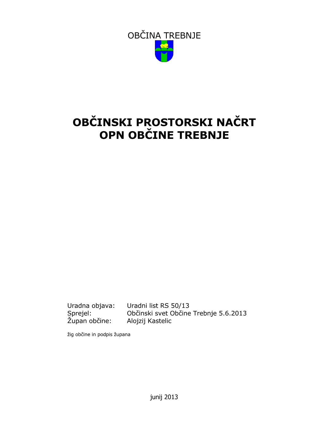 Občinski Prostorski Načrt OPN Občine Trebnje (Uradni List RS, Št.: 50/13