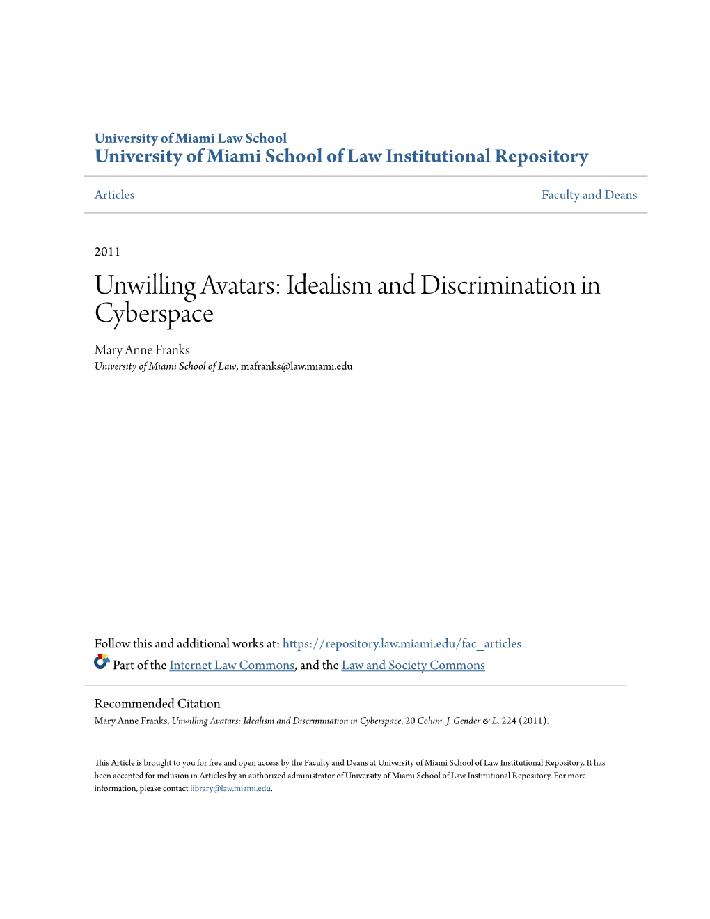 Unwilling Avatars: Idealism and Discrimination in Cyberspace Mary Anne Franks University of Miami School of Law, Mafranks@Law.Miami.Edu