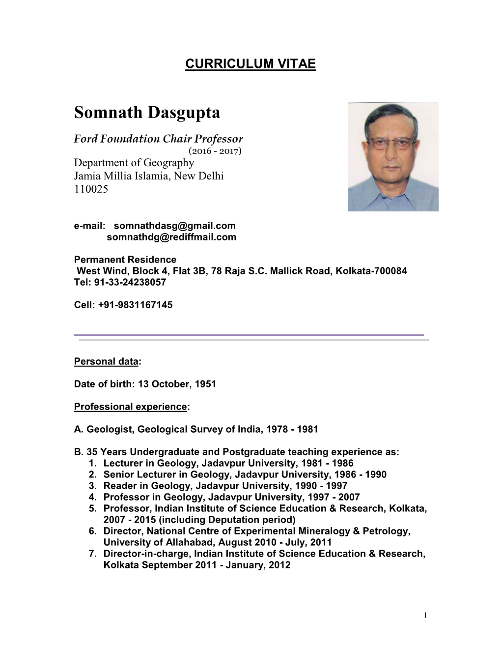 Somnath Dasgupta Ford Foundation Chair Professor (2016 - 2017) Department of Geography Jamia Millia Islamia, New Delhi 110025